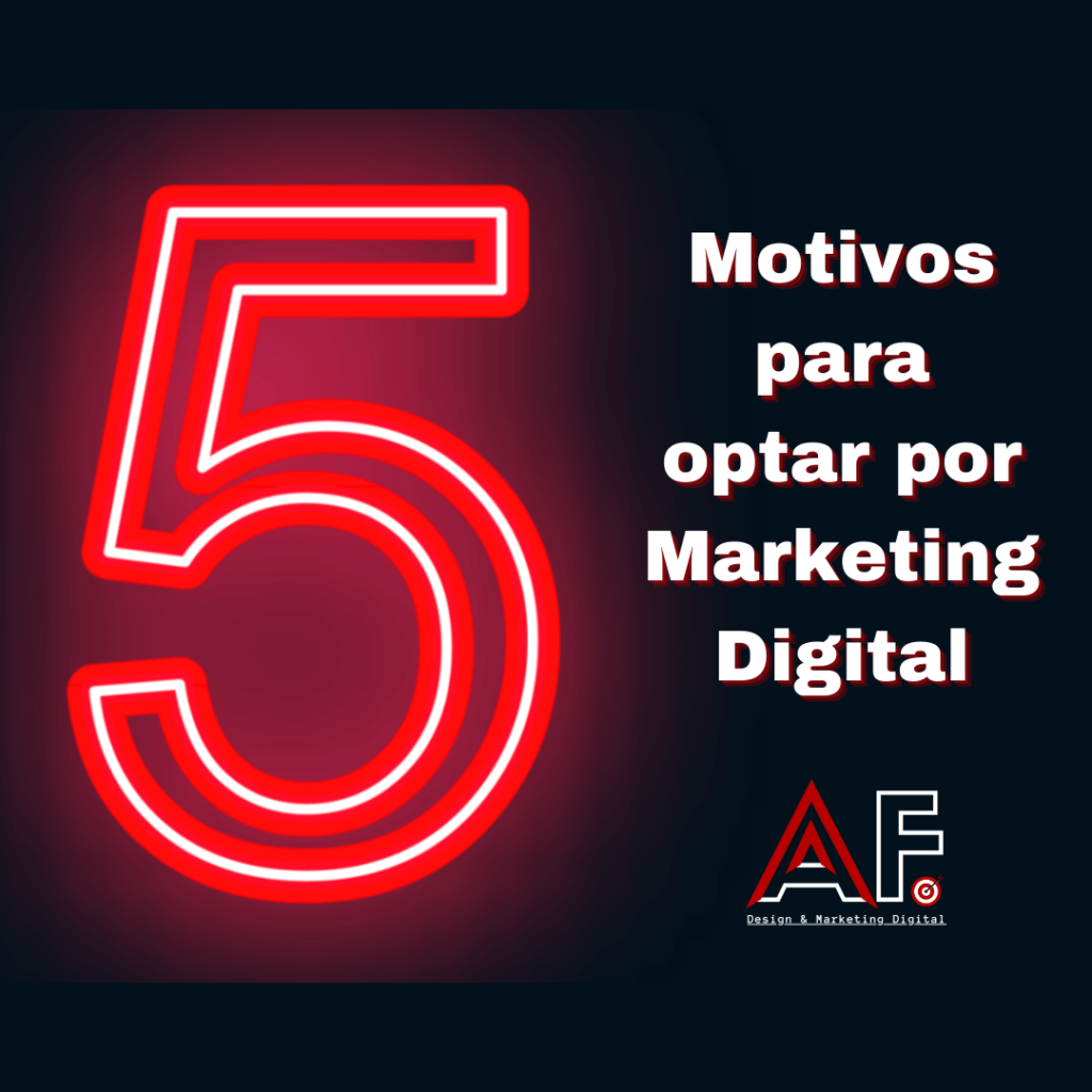 5 Motivos para optar por Marketing Digital